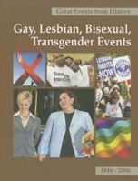 Great Events from History: Gay, Lesbian, Bisexual, and Transgender Events, 1848-2006, V.1 1587652641 Book Cover