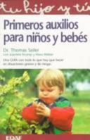 Primeros Auxilios Para Ninos Y Bebes: Una Guia Con Todo Lo Que Hay Que Hacer En Situaciones Graves Y De Riesgo 8441400644 Book Cover