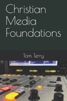 Christian Media Foundations 1688219293 Book Cover