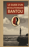 Le Guide d’un Révolutionnaire Bantou (French Edition) B0H9WNGQ3M Book Cover