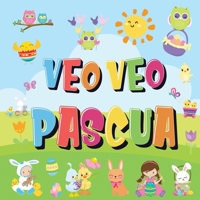 Veo Veo - Pascua: ¿Puedes Encontrar el Conejito, el Huevo de Colores y Los Dulces? ¡Un Divertido Libro de Actividades de Pascua para Niños de 2 a 5 Años! 1952772656 Book Cover