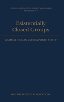 Existentially Closed Groups (London Mathematical Society Monographs New Series) 0198535430 Book Cover