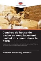 Cendres de bouse de vache en remplacement partiel du ciment dans le CSEB (French Edition) 6209876781 Book Cover
