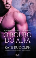 O Roubo Do Alfa: Romance Paranormal Metamorfo 8835427126 Book Cover