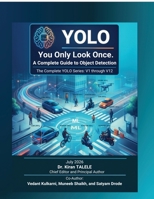 YOLO A Complete Guide to Object Detection: The Complete YOLO Series: V1 through V12 B0H5MZFBMH Book Cover
