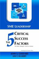 SME Leadership the 5 Critical Success Factors : The Skills, Strategies, Tactics & Actions 1763846601 Book Cover