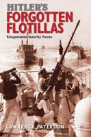 Hitler's Forgotten Flotillas: Kriegsmarine Security Forces 1473882397 Book Cover