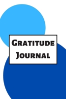 Gratitude Journal: Cultivating An Attitude Of Gratitude, Good Days, Everyday Gratitude, Happy Life, Gratitude Journal. B08993YSB8 Book Cover