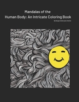 Mandalas of the Human Body: An Intricate Coloring Book B0C5GCTFF8 Book Cover