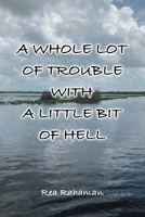 A Whole Lot of Trouble with a Little Bit of Hell 1963718402 Book Cover