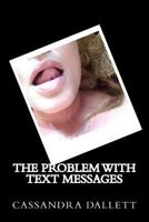 The Problem with Text Messages 1477516077 Book Cover