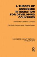 A Theory of Economic Integration for Developing Countries: Illustrated by Caribbean Countries 0415845777 Book Cover