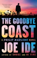 The Goodbye Coast: A Philip Marlowe Novel 0316459275 Book Cover