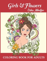 Girls & Flowers: Coloring Book For Adults B08CGBTYSZ Book Cover
