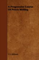A Progressive Course of Precis Writing 144374588X Book Cover