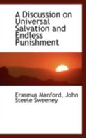 A discussion on universal salvation and future punishment 0469169036 Book Cover