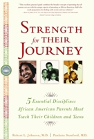 Strength for Their Journey: 5 Essential Disciplines African-American Parents Must Teach Their Children and Teens 0767908759 Book Cover