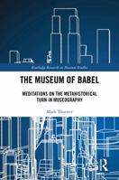 The Museum of Babel: Meditations on the Return to Curiosity 1138565326 Book Cover