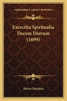 Exercitia Spiritualia Decem Dierum (1699) 1120194040 Book Cover
