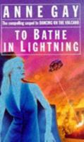To Bathe in Lightning 185723314X Book Cover