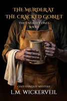 The Murder at the Cracked Goblet: Five misfits, an enchanted bastide, and a corpse "bad for business" - The Unlikely Ones, Book 1 B0GQPL1Y9R Book Cover