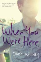When You Were Here 0316209759 Book Cover