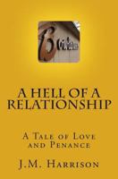 A Hell of a Relationship: A Tale of Love and Penance 1456583948 Book Cover