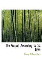 The Gospel According to St. John 1141557193 Book Cover