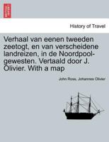 Verhaal van eenen tweeden zeetogt, en van verscheidene landreizen, in de Noordpool-gewesten. Vertaald door J. Olivier. With a map Derde Deel. 1241421609 Book Cover