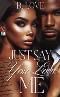 Just Say You Love Me 1974029395 Book Cover