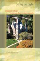 Seeing the Light: Religious Colleges in Twenty-First-Century America 0801893720 Book Cover