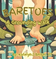 Baretoes: A Grounding Walk 1088285880 Book Cover