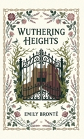Wuthering Heights: A Gothic Story of Love and Vengeance B0GW873MGC Book Cover