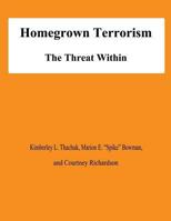 Homegrown Terrorism: The Treat Within 147820026X Book Cover