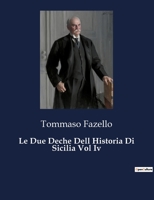 Le Due Deche Dell Historia Di Sicilia Vol Iv (Italian Edition) B0CJ8JKHJB Book Cover