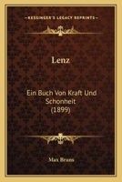 Lenz: Ein Buch Von Kraft Und Schonheit (1899) 1120635748 Book Cover