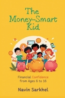 The Money-Smart Kid: Financial Confidence from Ages 6 to 16 9377785049 Book Cover