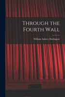 Through the Fourth Wall 1017554927 Book Cover