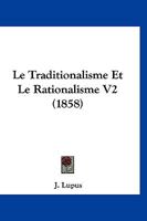 Le Traditionalisme Et Le Rationalisme V2 (1858) 1120516838 Book Cover
