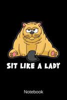 Notebook - Sit Like A Lady: Cat Diary Note Pad 1074243765 Book Cover