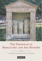 The Freedman in Roman Art and Art History 1107603595 Book Cover