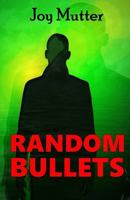 Random Bullets 1519229267 Book Cover