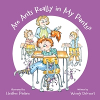 Are Ants Really in My Pants? 1038335140 Book Cover