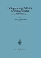 Klingelnberg-Palloid-Spiralkegelrader: Ihre Berechnung Ihre Herstellung Und Ihr Einbau 3642899978 Book Cover