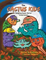 The Cactus Kids Neighborhood Patrol Undercover: The Cactus Kids Neighborhood Patrol Undercover 1734294140 Book Cover