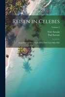 Reisen in Celebes: Ausgef�hrt in Den Jahren 1893-1896 Und 1902-1903; Volume 1 1022845993 Book Cover