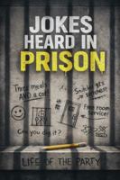 Jokes I heard In Prison 1481219472 Book Cover