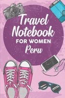 Travel Notebook for Women Peru: 6x9 Travel Journal or Diary with prompts, Checklists and Bucketlists perfect gift for your Trip to Peru for every Traveler 1706372477 Book Cover