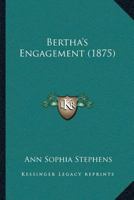 Bertha’s Engagement 1166488462 Book Cover