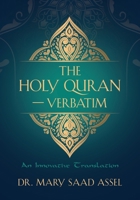 The Holy Quran - Verbatim: An Innovative Translation 1959621564 Book Cover
